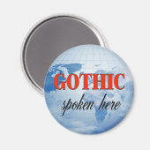 Gothic spricht hier trübe Erde Magnet (Vorderseite/Rückseite)