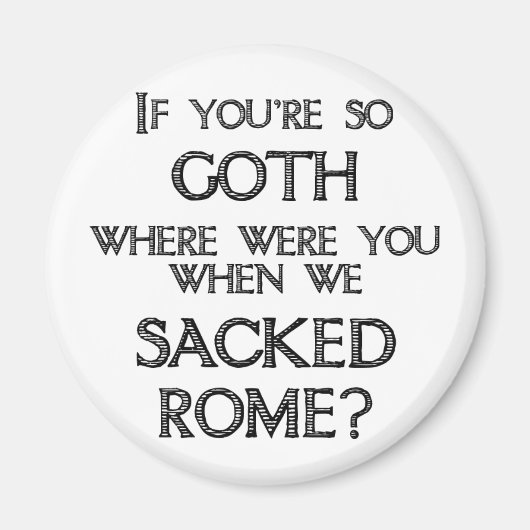 Goths & Vandals Magnet (Vorne)