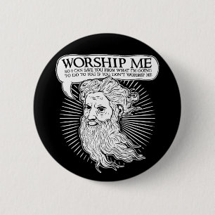 Gott: Beten Sie mich an, also kann ich Sie von mir Button
