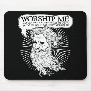 Gott: Beten Sie mich an, also kann ich Sie von mir Mousepad