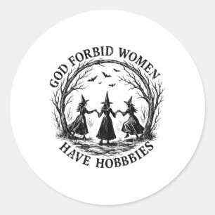 Gott bewahre Frauen haben Hobbies Runder Aufkleber