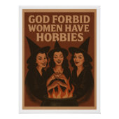 Gott bewahre Frauen haben Hobbys Poster (Vorderseite)