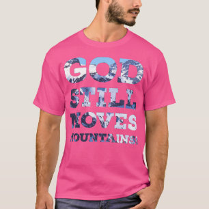 Gott bewegt Berge noch inspirierend aktiv T-Shirt
