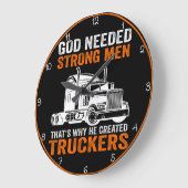 Gott brauchte starke Männer: Er schuf Lastwagen Große Wanduhr (Winkel)