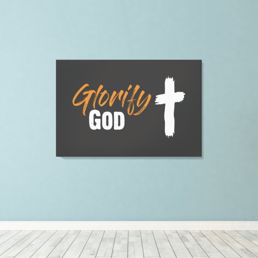 Gott Canvas Print glorifizieren Leinwanddruck (Insitu (Holzboden))