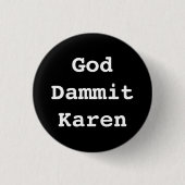 Gott-Dammit Karen-Abzeichen Button (Vorderseite)