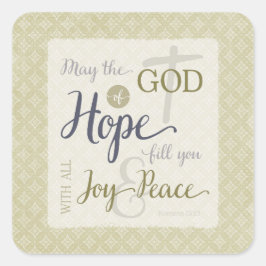 Gott der Hoffnung Fülle dich mit Freude und Friede Quadratischer Aufkleber