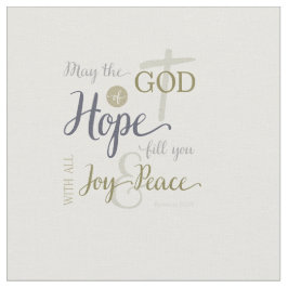 Gott der Hoffnung Fülle dich mit Freude und Friede Stoff