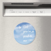 Gott, du bist so gut zu mir Inspiration Zitat Magnet (In Situ (Geschirrspüler))