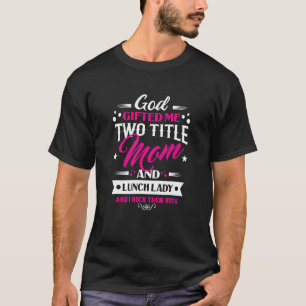 Gott Ed mir zwei Titel Mama und Mittagspause Lady T-Shirt