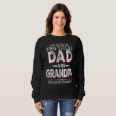 Gott Ed mir zwei Titel Vater und Opa ich rock sie  Sweatshirt (Vorne ganz)