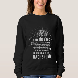Gott einmal sagte Dackel Dog Geschenk Sweatshirt