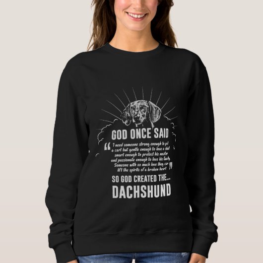 Gott einmal sagte Dackel Dog Geschenk Sweatshirt (Vorderseite)