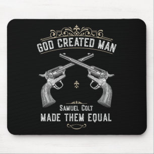 Gott erschuf den Menschen Samuel Colt machte sie g Mousepad