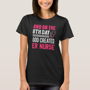 Gott erschuf Er Krankenschwester Krankenschwester T-Shirt