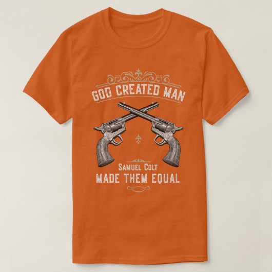 Gott erschuf Mann Samuel Colt machte sie gleich T- T-Shirt (Design vorne)
