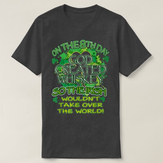 Gott erschuf Whiskey, sodass die Iren nicht überle T-Shirt (Design vorne)
