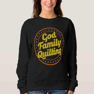 Gott Familie Quilten Stricken Häkeln Nähen Ball Sweatshirt