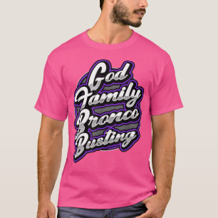 Gott, Familie und Bronco-Bukarest T-Shirt