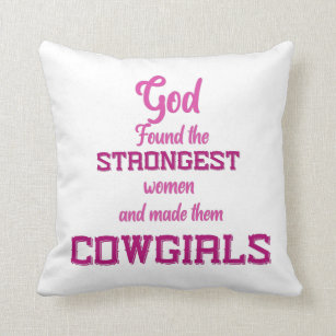 Gott fand die stärksten Frauen - Cowgirl Quotes  Kissen