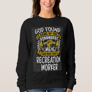 Gott fand die stärksten Männer und ließ sie zur Er Sweatshirt