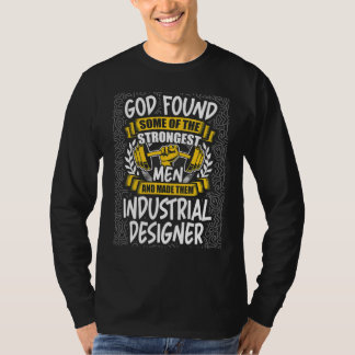 Gott fand die stärksten Männer und machte sie indu T-Shirt