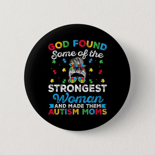 Gott fand einige der stärksten Frauen Autismus-Spe Button (Vorderseite)