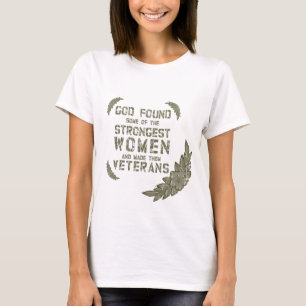 Gott fand einige der stärksten Veteranen Frauen T-Shirt