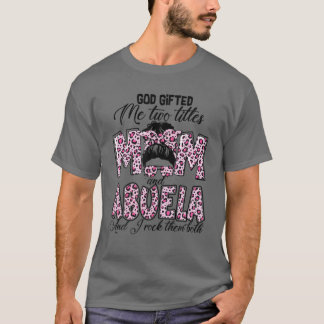 Gott gab mir zwei Titel Mama Abuela Leopard Wink W T-Shirt
