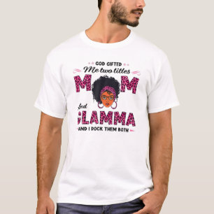 Gott gab mir zwei Titel Mama und Glamma Black Mama T-Shirt
