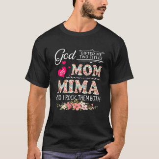 Gott gab mir zwei Titel Mama und Mima Blume Mothe T-Shirt