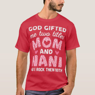 Gott gab mir zwei Titel Mama und Nani Pink Leopard T-Shirt
