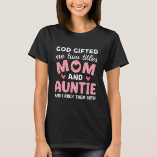 Gott gab mir zwei Titel Mama und Tante Pink T-Shirt