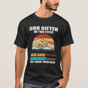 Gott gab mir zwei Titel Vater und Granddaddy Vinta T-Shirt