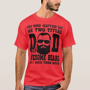 Gott gab mir zwei Titel Vater und phantastischen B T-Shirt