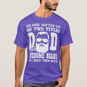 Gott gab mir zwei Titel Vater und phantastischen B T-Shirt