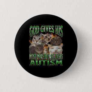 Gott gibt seinem mächtigsten Autismus lustige Cat  Button