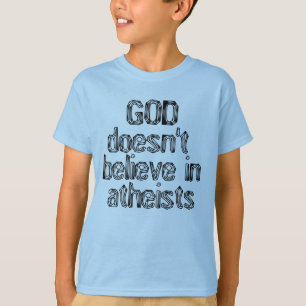 Gott glaubt nicht an Atheisten T-Shirt