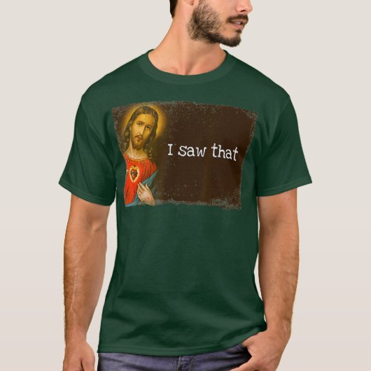 Gott, Gott, ich habe gesehen, dass religiöse Glaub T-Shirt (Vorderseite)