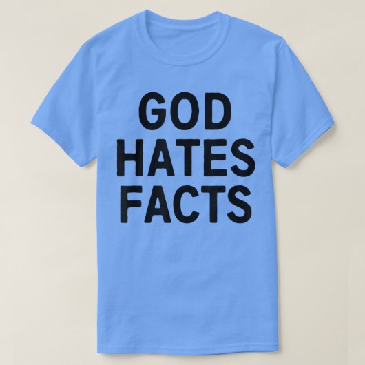 Gott hasst den T - Shirt der Fakten (Design vorne)