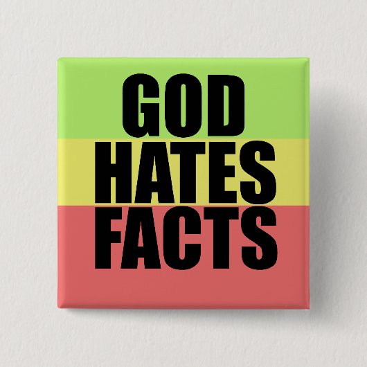 Gott hasst Fakten Button (Vorderseite)