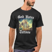 Gott hasst Tattoos Religiöse Christliche Religion T-Shirt (Vorderseite)