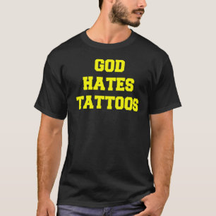 Gott hasst Tattoos sarkastische Erwachsene Humor R T-Shirt