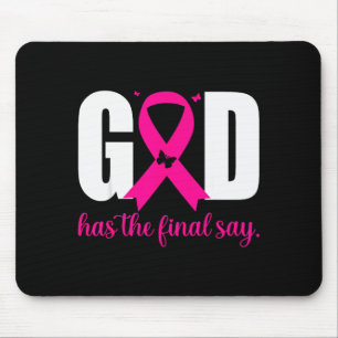 Gott hat das letzte Wort Brustkrebs Christliches N Mousepad