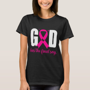 Gott hat das letzte Wort Brustkrebs Christliches N T-Shirt