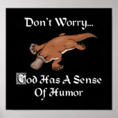 Gott hat ein Gefühl von Spaß - lustiger Platypus Poster (Vorne)