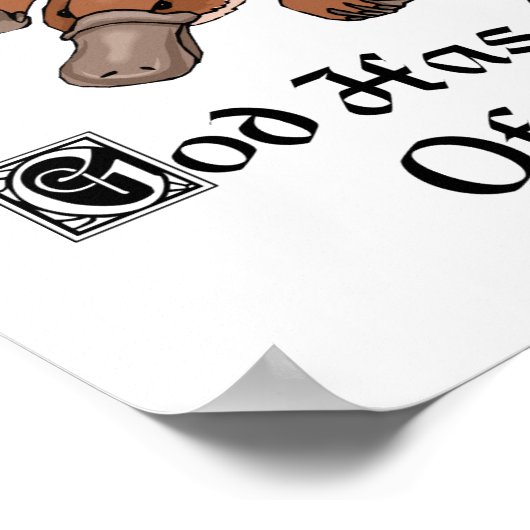Gott hat ein Gefühl von Spaß - lustiger Platypus Poster (Ecke)
