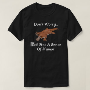 Gott hat ein Gefühl von Spaß - lustiger Platypus T-Shirt