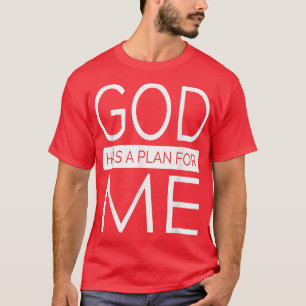 Gott hat einen Plan für mich Bekleidung T-Shirt
