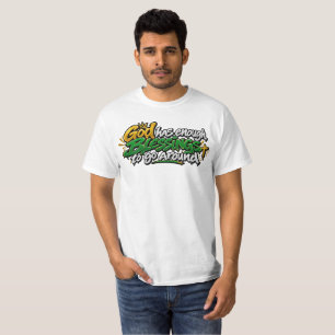 Gott hat genug Segen zu verteilen T-Shirt